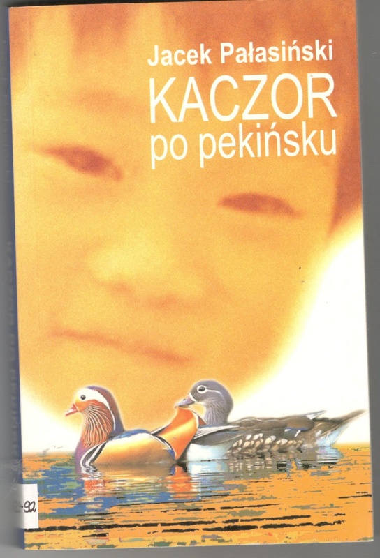 Kaczor po pekińsku czyli podróż po Azji z Polską w głowie