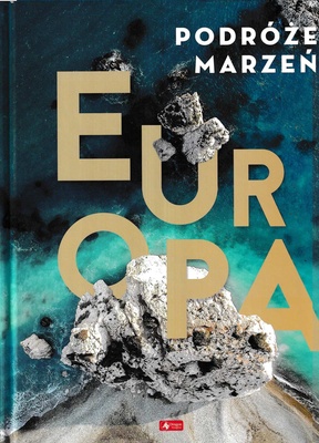 Podróże marzeń : Europa