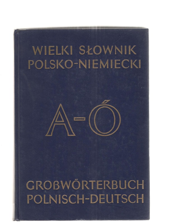 Wielki słownik polsko-niemiecki = Grosswörterbuch polnisch-deutsch.. T. 1, A-Ó