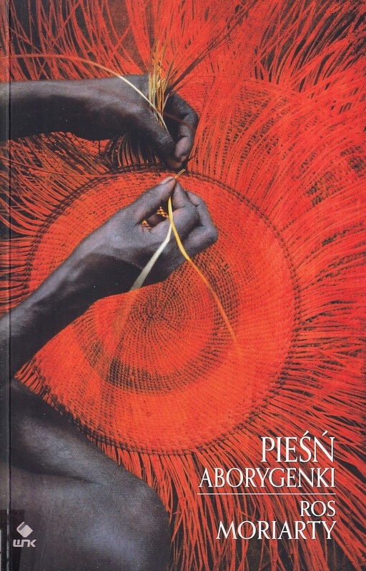 Pieśń aborygenki : podróż w głąb duszy Australii