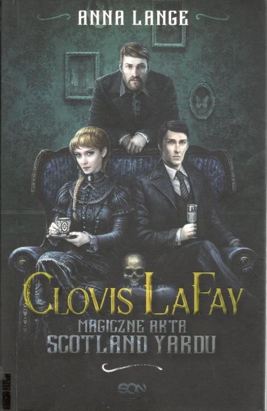 Clovis LaFay : magiczne akta Scotland Yardu