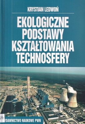 Ekologiczne podstawy kształtowania technosfery