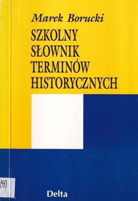 Szkolny słownik terminów historycznych