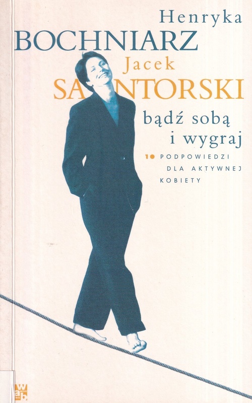 Bądź sobą i wygraj : 10 podpowiedzi dla aktywnej kobiety