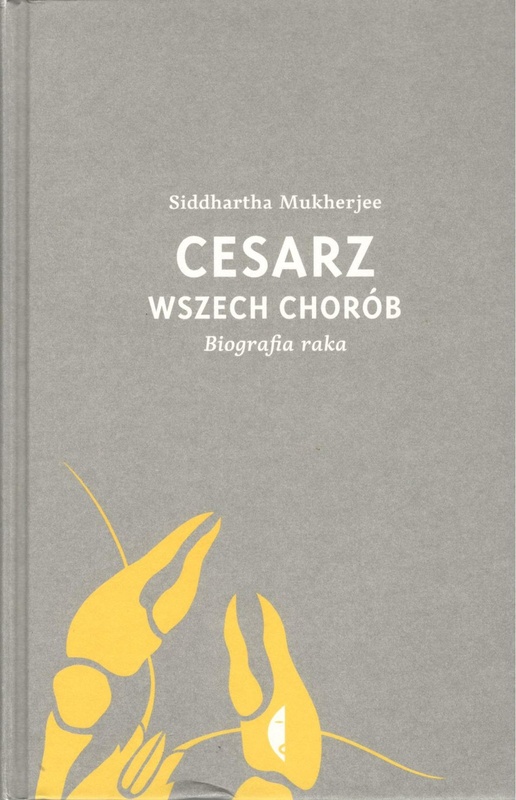 Cesarz wszech chorób : biografia raka