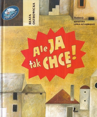 Ale ja tak chcę!
