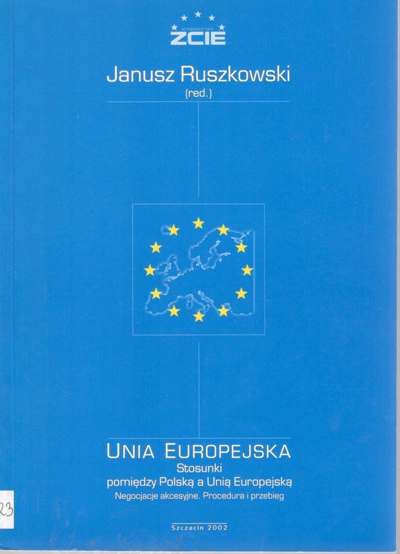 Unia Europejska : stosunki pomiędzy Polską a Unią Europejską : negocjacje akcesyjne. Procedura i przebieg