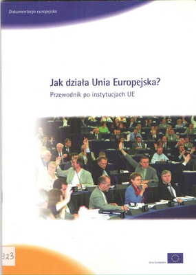 Jak działa Unia Europejska? : przewodnik po instytucjach UE