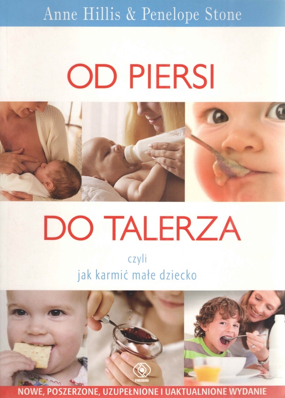 Od piersi do talerza czyli Jak karmić małe dziecko