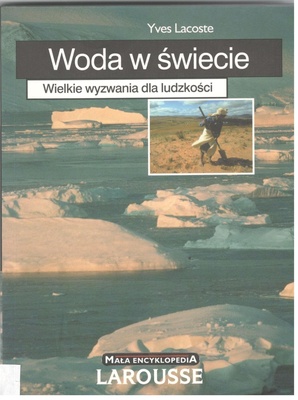 Woda w świecie : wielkie wyzwania dla ludzkości