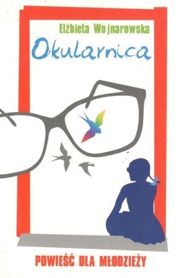 Okularnica : powieść dla młodzieży