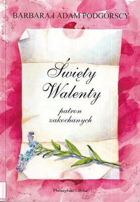 Święty Walenty : patron zakochanych