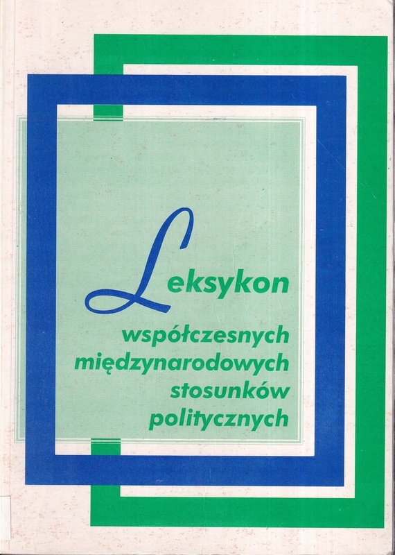 Leksykon współczesnych międzynarodowych stosunków politycznych