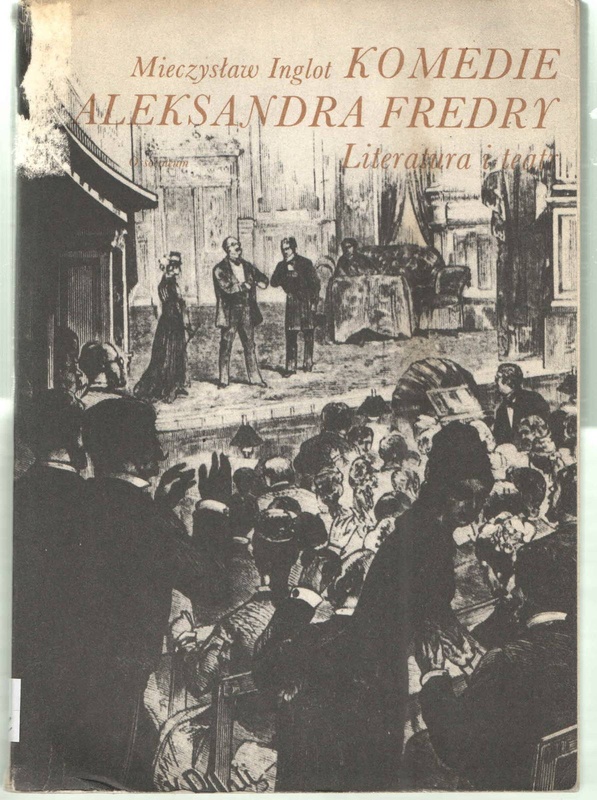 Komedie Aleksandra Fredry : literatura i teatr