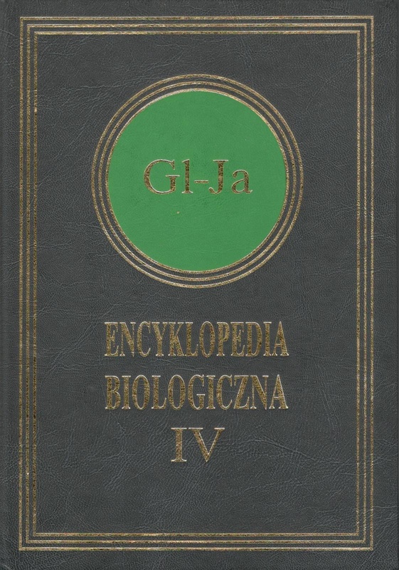 Encyklopedia biologiczna : wszystkie dziedziny nauk przyrodniczych. T. 4, Gl-Ja