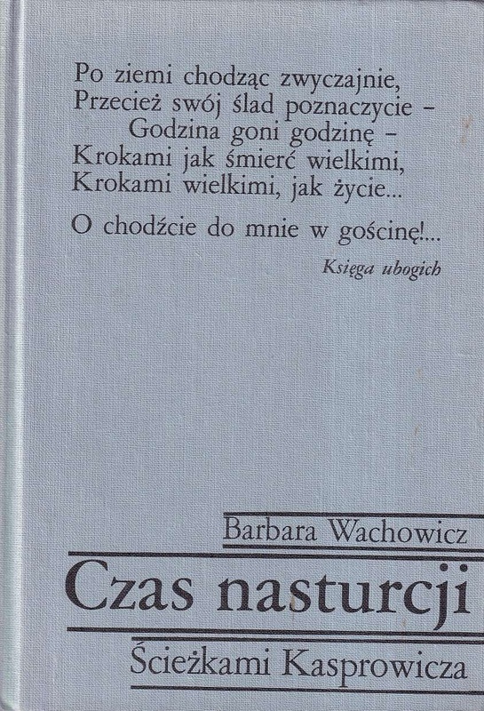 Czas nasturcji : ścieżkami Kasprowicza