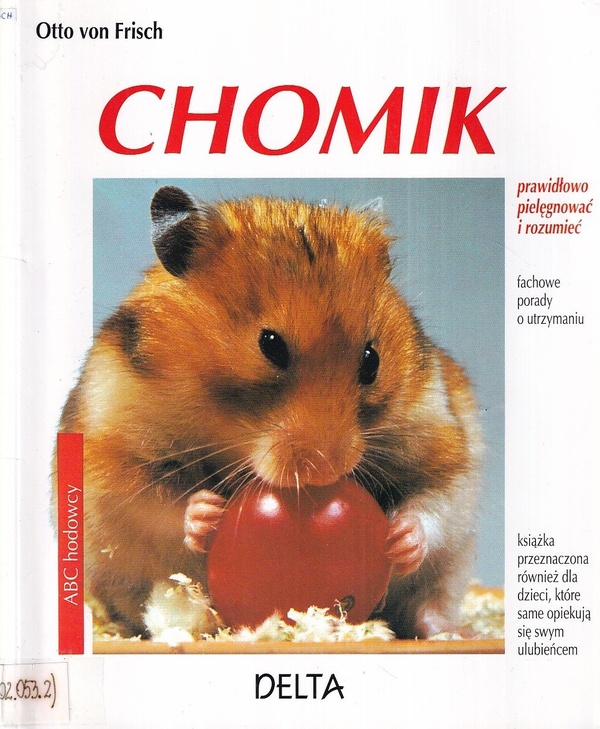 Chomik : prawidłowo pielęgnować i rozumieć