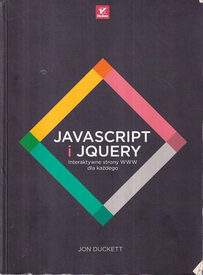 JavaScript i JQuery : interaktywne strony WWW dla każdego