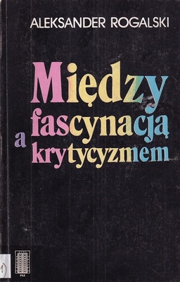 Między fascynacją a krytycyzmem : z notatnika lektur