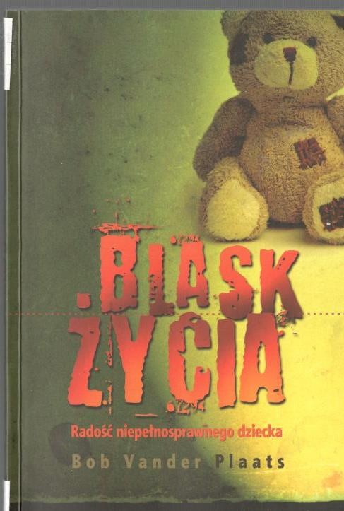 Blask życia : radość niepełnosprawnego dziecka