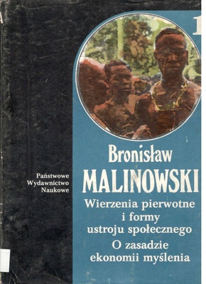 Dzieła.. [T.] 1, Wierzenia pierwotne i formy ustroju społecznego : pogląd na genezę religii ze szczególnym uwzględnieniem totemizmu ; O zasadzie ekonomii myślenia