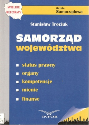 Samorząd województwa : status prawny, organy, kompetencje, mienie, finanse