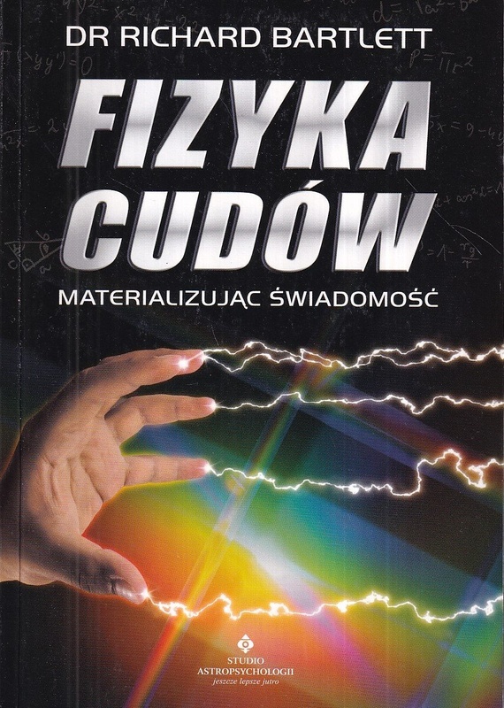 Fizyka cudów : materializując świadomość