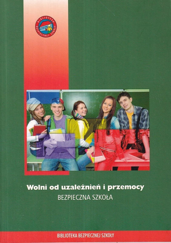 Wolni od uzależnień i przemocy - bezpieczna szkoła