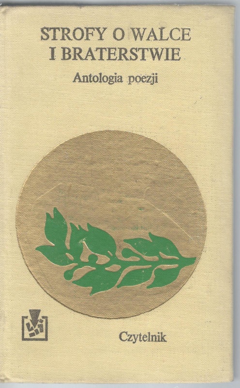 Strofy o walce i braterstwie : antologia poezji