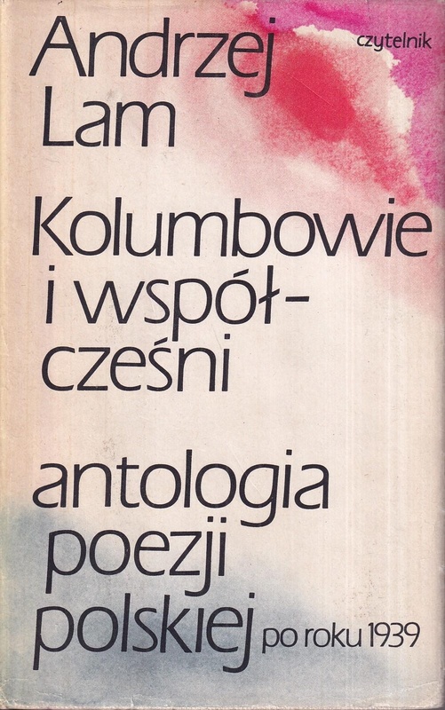 Kolumbowie i współcześni : antologia poezji polskiej po roku 1939