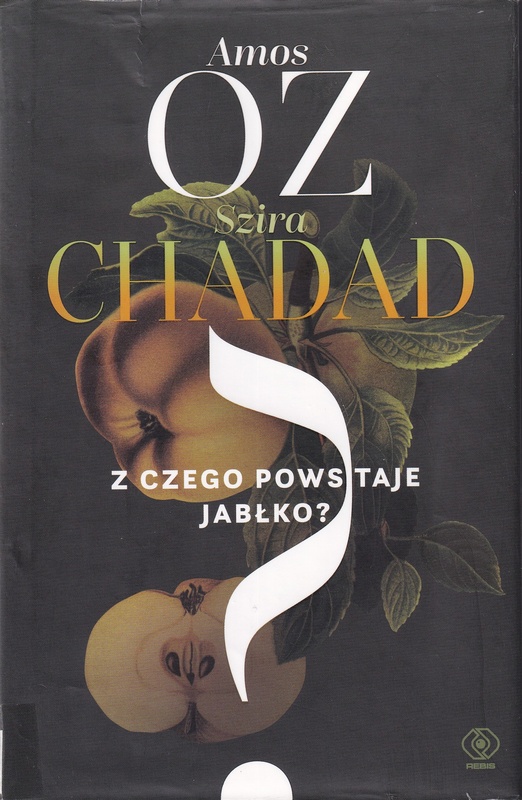 Z czego powstaje jabłko? : sześć rozmów o pisaniu i miłości, poczuciu winy i innych rozkoszach