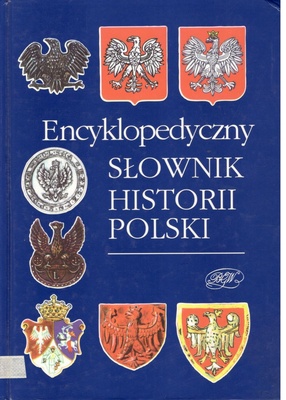 Encyklopedyczny słownik historii Polski