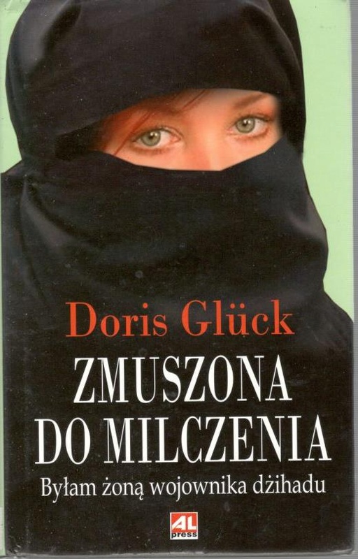 Zmuszona do milczenia : byłam żoną wojownika dżihadu