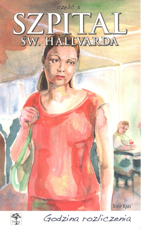 Godzina rozliczenia (Szpital Św. Hallvarda / Trine Kjus ; 5)