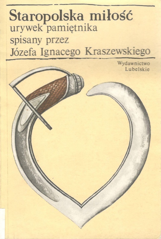 Staropolska miłość : urywek pamiętnika spisany przez Józefa Ignacego Kraszewskiego