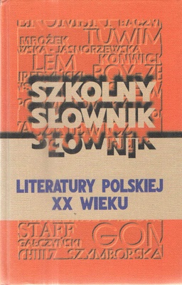 Szkolny słownik literatury polskiej XX wieku