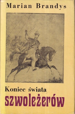 Koniec świata szwoleżerów.. [T.] 5, Nieboska komedia.. [Cz.] 1, Odejścia i powroty