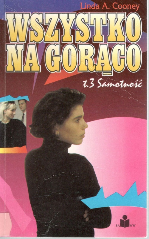 Wszystko na gorąco.. T. 3, Samotność