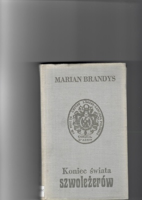 Koniec świata szwoleżerów. [T.] 1, Czcigodni weterani