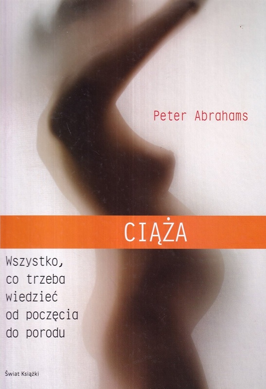 Ciąża : wszystko, co trzeba wiedzieć od poczęcia do porodu