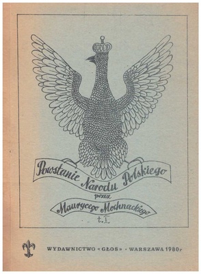 Powstanie narodu polskiego : [w r. 1830 i 1831]  przez Maurycego Mochnackiego. T. 1.