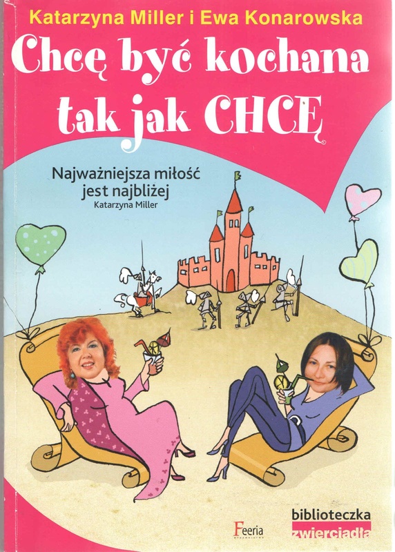 Chcę być kochana tak, jak chcę : rozmowy terapeutyczne