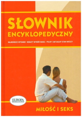 Słownik encyklopedyczny : miłość i seks