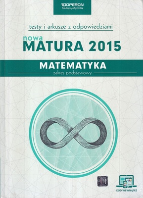 Matematyka : matura 2015 : poziom podstawowy : testy i arkusze dla maturzysty