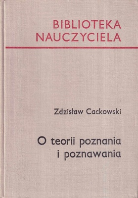 O teorii poznania i poznawania : podstawowe zagadnienia