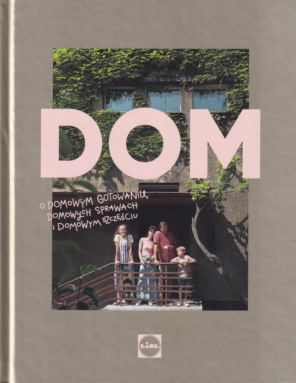 Dom : O domowym gotowaniu, domowych sprawach i domowym szczęściu