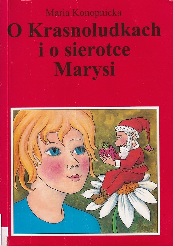 O krasnoludkach i o sierotce Marysi