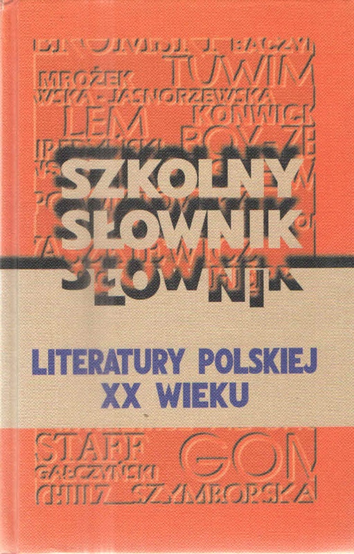 Szkolny słownik literatury polskiej XX wieku