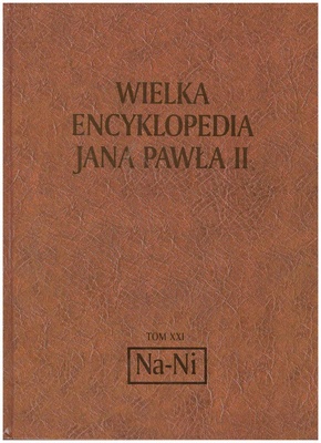 Wielka encyklopedia Jana Pawła II. T. 21, Nadi - Nigeria