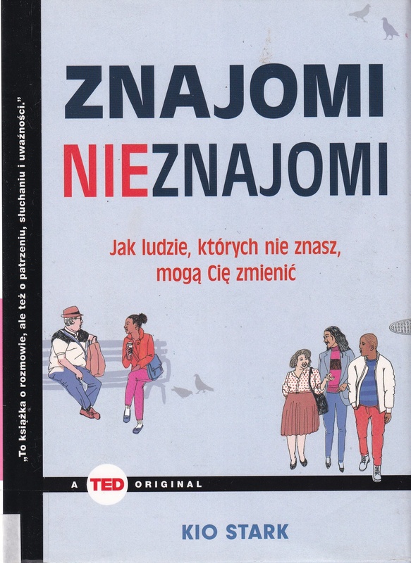 Znajomi nieznajomi : jak ludzie, których nie znasz, mogą Cię zmienić